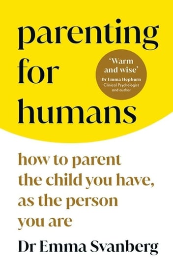 Parenting for Humans Emma Svanberg