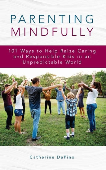 Parenting Mindfully Depino Catherine