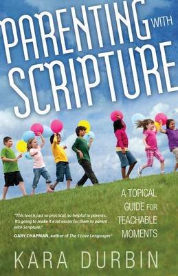 Parenting with Scripture Durbin Kara