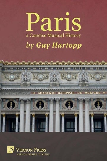 Paris, a Concise Musical History Hartopp Guy