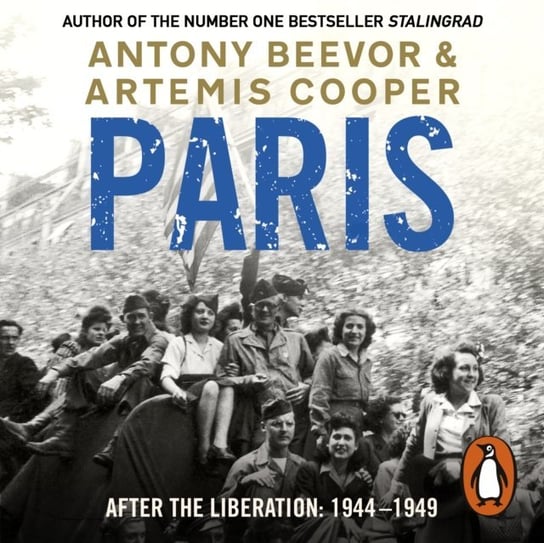 Paris After the Liberation Beevor Antony, Cooper Artemis