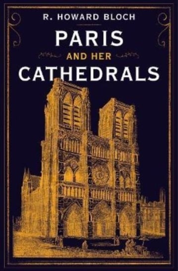 Paris and Her Cathedrals Opracowanie zbiorowe