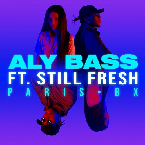 PARIS-BX Aly Bass feat. Still Fresh