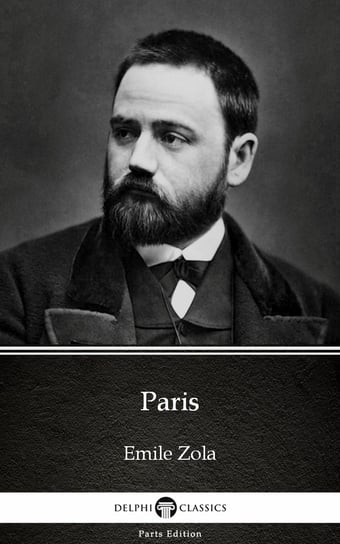 Paris by Emile Zola (Illustrated) Zola Emile