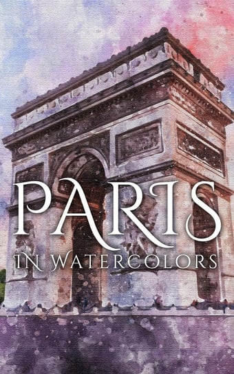 Paris In Watercolors Martina Daniyal