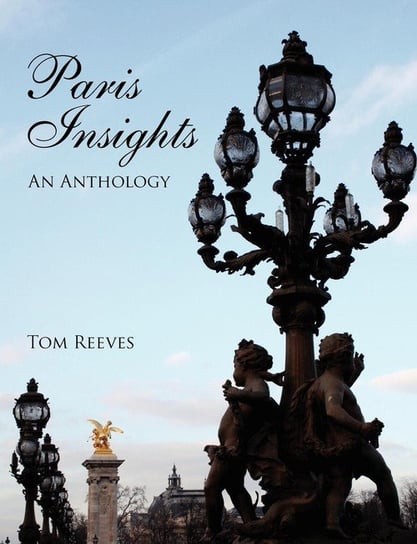 Paris Insights - An Anthology Reeves Tom