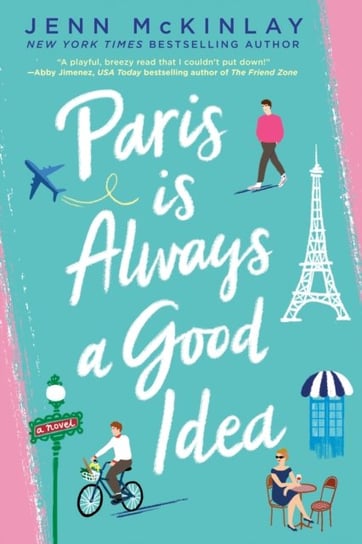 Paris Is Always A Good Idea McKinlay Jenn