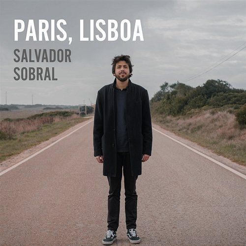 Paris, Lisboa Salvador Sobral