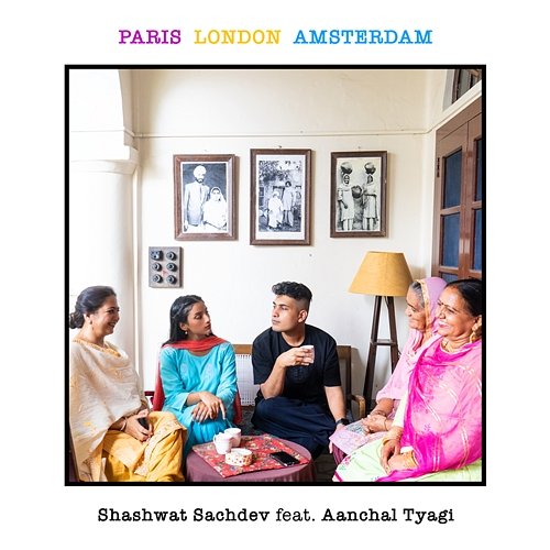 Paris London Amsterdam Shashwat Sachdev feat. Aanchal Tyagi