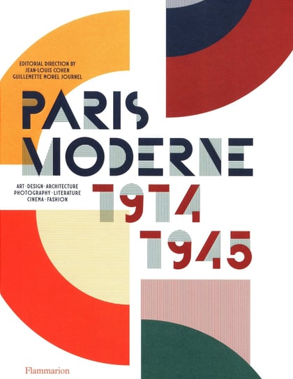 Paris Moderne: 1914-1945 Opracowanie zbiorowe