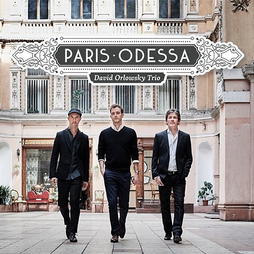 Paris - Odessa David Orlowsky Trio