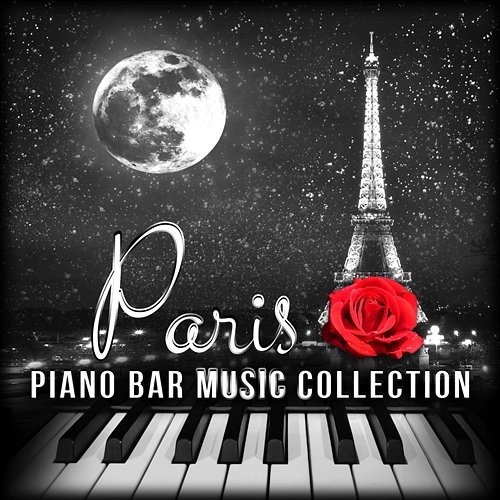 Paris Piano Bar Music Collection: Piano Music for Lovers, Romantic Date Ideas, Wine Tasting, Hugs, Kiss Midnight, Love Sayings, Background Music for Food and Drink, Passionate Love Jazz Music Lovers Club