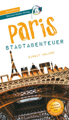 Paris - Stadtabenteuer Reiseführer Michael Müller Verlag Michael Müller Verlag