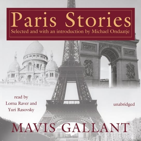 Paris Stories Ondaatje Michael, Gallant Mavis, Raver Lorna
