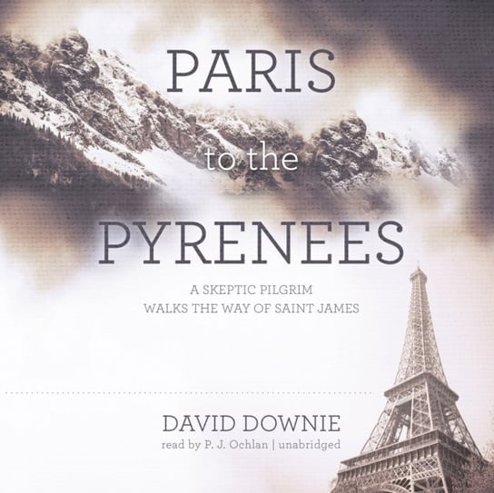 Paris to the Pyrenees Downie David