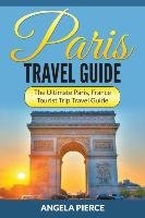 Paris Travel Guide Pierce Angela