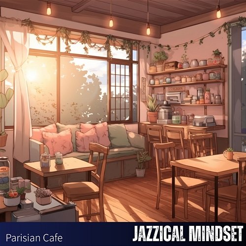 Parisian Cafe Jazzical Mindset