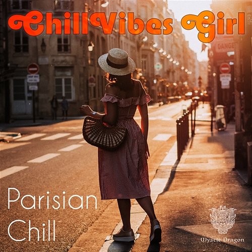 Parisian Chill ChillVibes Girl, Mystic Dragon