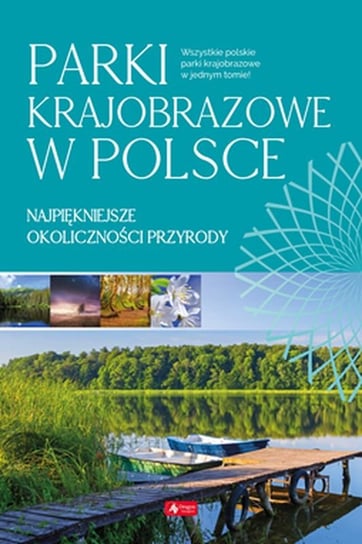 Parki krajobrazowe w Polsce Opracowanie zbiorowe