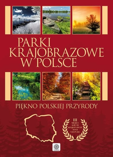 Parki krajobrazowe w Polsce. Piękno polskiej przyrody Opracowanie zbiorowe