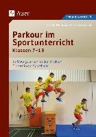 Parkour im Sportunterricht Klassen 7-13 Cartal Christian, Weinmann Martin