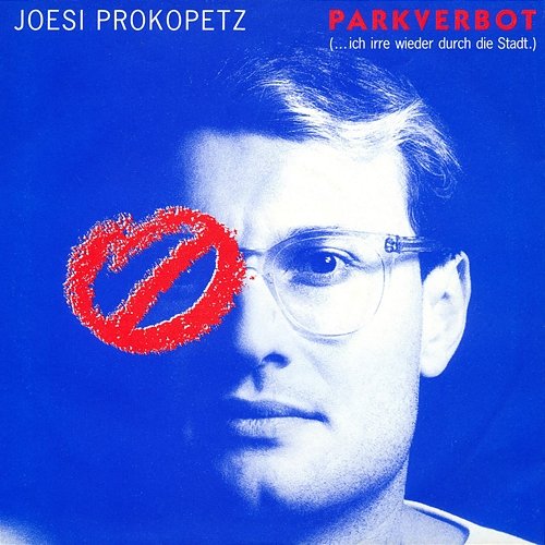 Parkverbot (...Ich Irre Wieder Durch Die Stadt.) Joesi Prokopetz