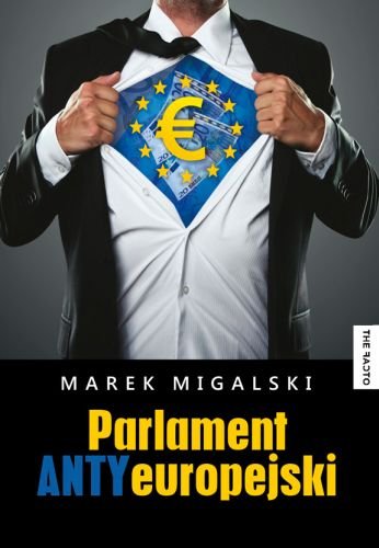 Parlament ANTYeuropejski Migalski Marek