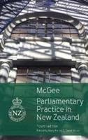 Parliamentary Practice in New Zealand Mcgee David