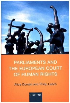 Parliaments and the European Court of Human Rights Donald Alice, Leach Philip