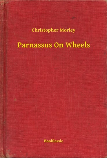 Parnassus On Wheels Morley Christopher