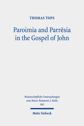 Paroimia and Parr sia in the Gospel of John Mohr Siebeck