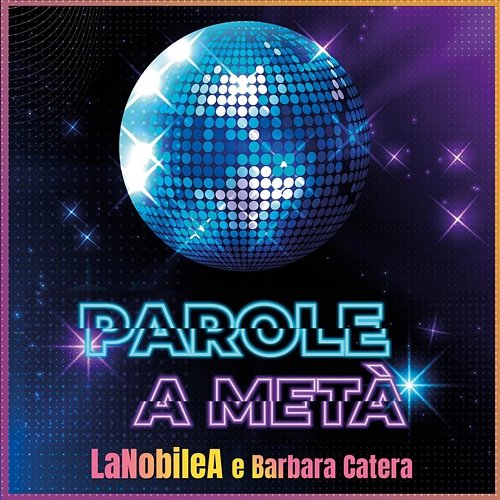 Parole a metà LaNobileA feat. Barbara Catera