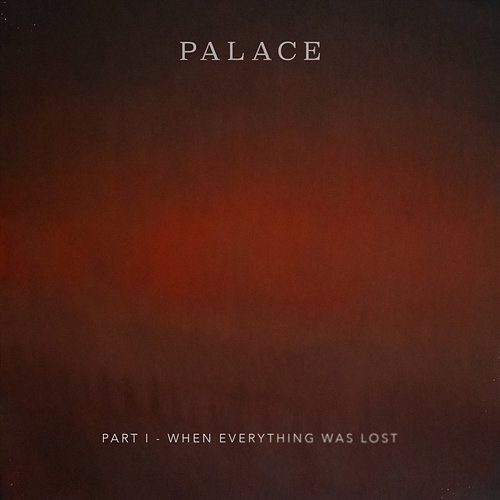 Part I – When Everything Was Lost Palace