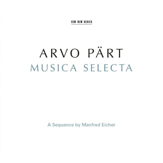 Part: Musica Selecta - A Sequence By Manfred Eicher Part Arvo