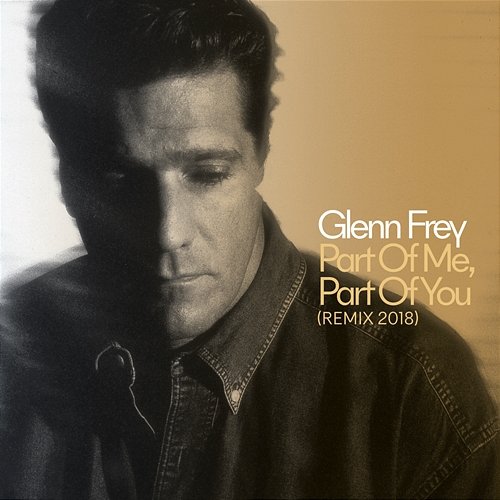 Part Of Me, Part Of You Glenn Frey