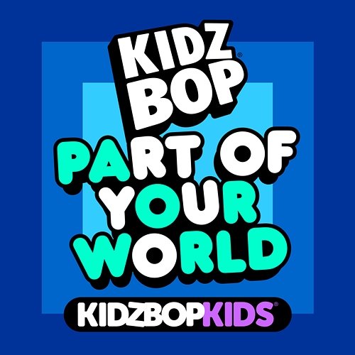 Part Of Your World Kidz Bop Kids