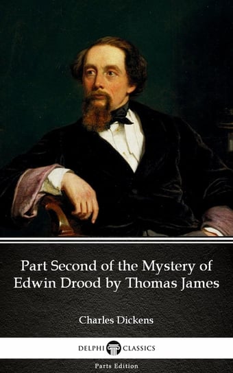 Part Second of the Mystery of Edwin Drood by Thomas James (Illustrated) Dickens Charles