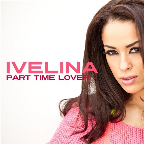 Part Time Lover Ivelina