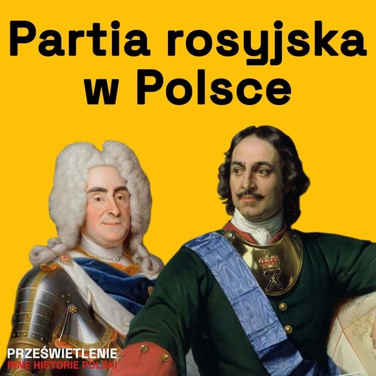 Partia rosyjska w Rzeczpospolitej - Podcast historyczny. Muzeum Historii Polski - podcast Muzeum Historii Polski