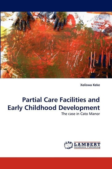 Partial Care Facilities and Early Childhood Development Keke Xoliswa