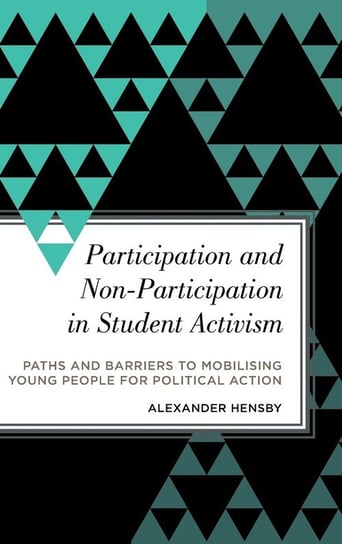 Participation and Non-Participation in Student Activism Hensby Alexander