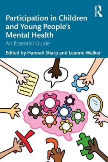 Participation in Children and Young People's Mental Health: An Essential Guide Taylor & Francis Ltd.