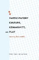 Participatory Culture, Community, and Play Massanari Adrienne L.