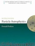 Particle Astrophysics Perkins Donald H.