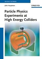Particle Physics Experiments at High Energy Colliders Hauptman John