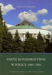 Partie Konserwatywne w Polsce 1989-2001 Borowik Bogdan