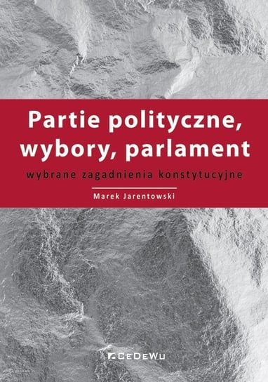 Partie polityczne, wybory, parlament Jarentowski Marek