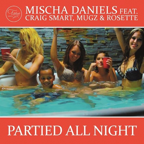 Partied All Night Mischa Daniels feat. Craig Smart, MuGz, Rosette
