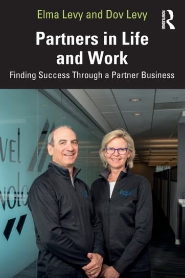 Partners in Life and Work: Finding Success Through a Partner Business Elma Levy