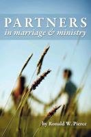 Partners in Marriage and Ministry Ronald Pierce W.